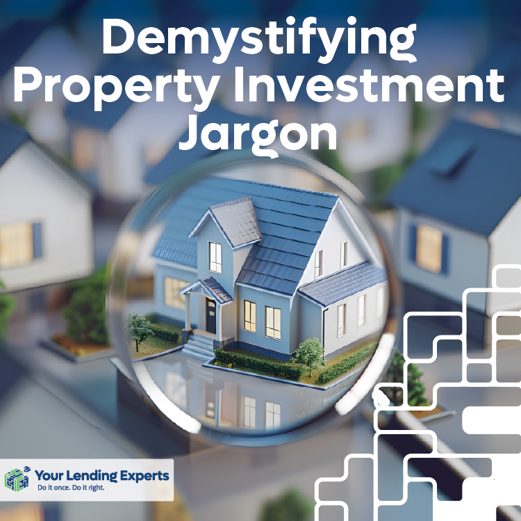 Miniature house under magnifying glass, surrounded by other houses. Text: "Demystifying Property Investment Jargon." Logo: "Your Lending Experts."