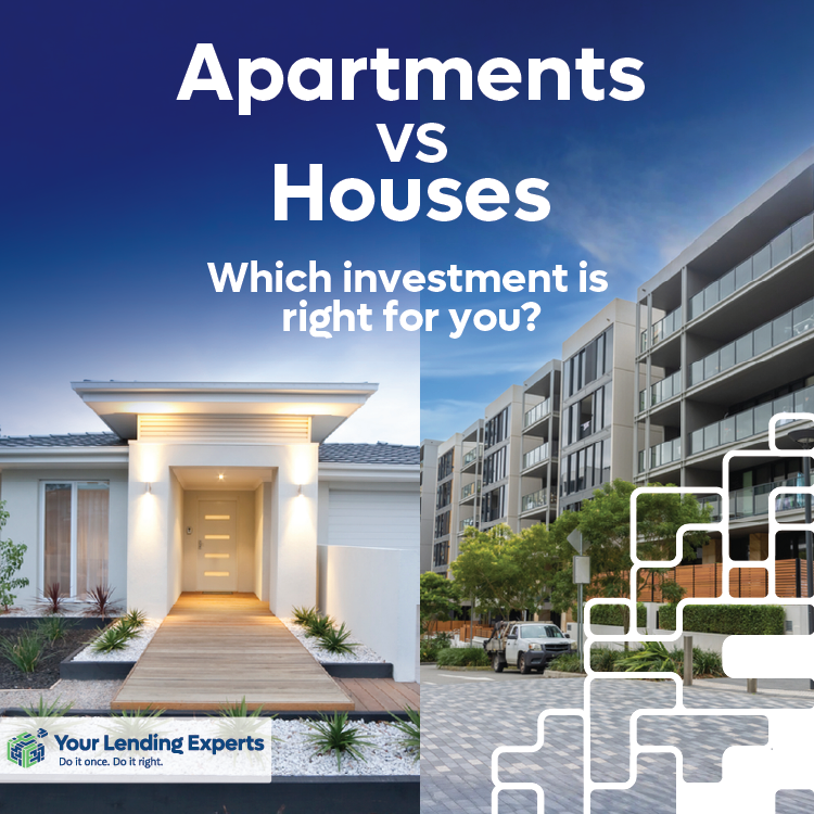 Apartments vs Houses: Side-by-side images of modern home and apartment, text asks investment suitability. Your Lending Experts logo visible.